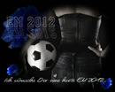 Ich wünsche Dir eine heiße EM 2012