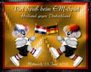 Viel Spaß beim EM-Spiel Holland gegen Deutschland